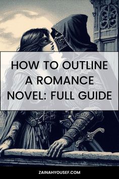 a man and woman kissing with the text how to outline a romance novel full guide