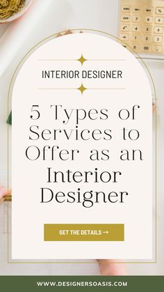 an interior designer's desk with the title 5 types of services to offer as an interior designer