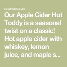 Our Apple Cider Hot Toddy is a seasonal twist on a classic! Hot apple cider with whiskey, lemon juice, and maple syrup is tart, sweet, and extra cozy. Apple Cider Hot Toddy, Fall Cocktails Recipes, Spiced Apple Cider, Seasonal Cocktail, Hot Apple Cider, Hot Toddy, Fall Cocktails, Spiced Apples, Sweet And Spicy