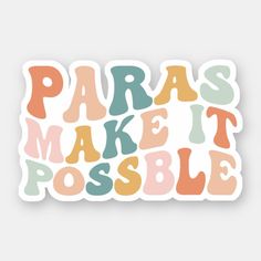 the phrase paras make it possible in multicolored letters on a white background