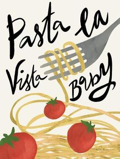 a poster with spaghetti and tomatoes on it that says pasta la vista baby, written in black ink