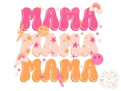 the word mama is written in pink and orange with stars on it's side