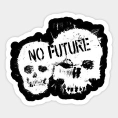 two skulls with the words no future on them