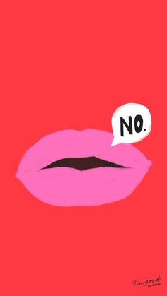 a pink lips with a speech bubble saying no