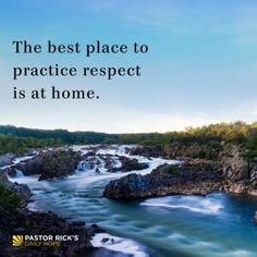 the best place to practice respect is at home - pastor rick's inspirational quote