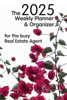 the weekly planner and organizer for the busy real estate agent, with pink flowers on it