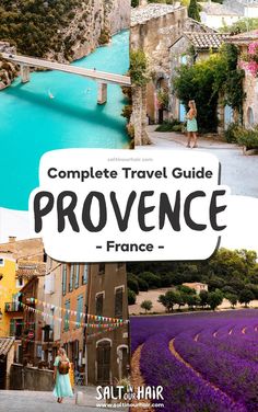 the complete travel guide to proven france with pictures of lavender fields, buildings and people