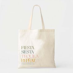 a white tote bag with the words fiesta shestaa and tequila repeat on it