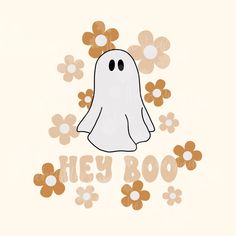 a ghost with flowers around it and the words hey boo