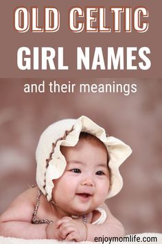 an adorable baby wearing a bonnet with the words old celtic girl names and their meanings