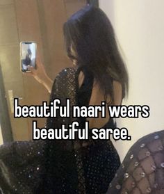 a woman taking a selfie in front of a mirror with the caption beautiful nari wears beautiful saree