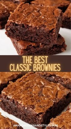 brownies are stacked on top of each other with the words, the best classic brownies