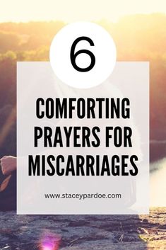 a woman sitting on the ground with text overlay reading 6 comforting prayers for miscarriages