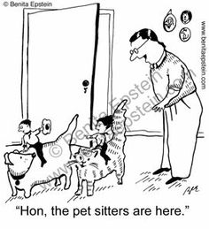 a cartoon depicting a woman and two dogs talking to each other in front of a door with the caption hon, the pet sitters are here