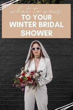 a woman in white suit and sunglasses standing next to a black brick wall with text that reads, what to expect to your winter bridal shower