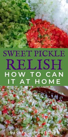 the words sweet pickle relish how to can it at home are in green and white