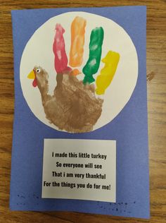 a card with a turkey handprint on it that says, i made this little turkey so everyone will see that i am very thank for the things you do or me