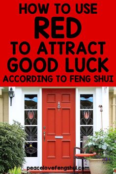 a red door with the words how to use red to attract good luck according to feng shut