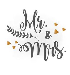 the words mr and mrs written in cursive writing on a white background with gold hearts