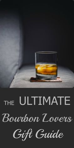 the ultimate bourbon lover's gift guide