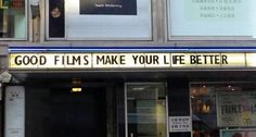 a sign that says good films make your life better