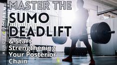 a man holding a barbell in front of his face with the words master the sumo deadlift and start strengthing your poster chain