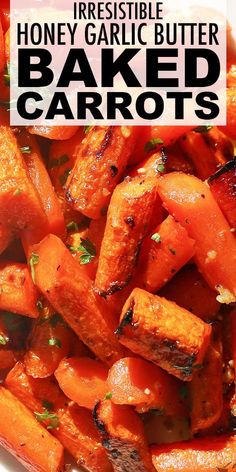 there is a bowl full of baked carrots with the words, irresistiblely garlic butter baked carrots