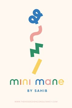 the logo for mini mane by sahib is shown in multicolored letters