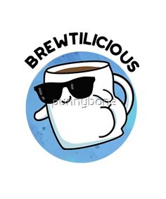 a coffee mug with sunglasses on it and the words brewlicious written in black