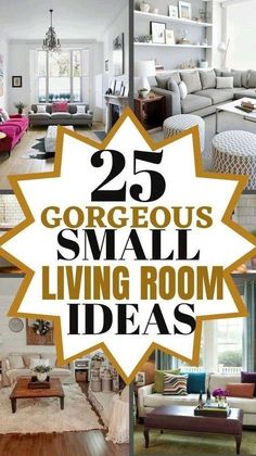 several different living rooms with the words 25 gorgeous small living room ideas