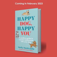 the book cover for happy dog, happy you by verity hardcastlee is shown on a red background