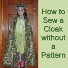 How to sew a hooded cloak or cape without having a pattern to follow