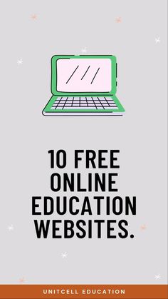 a laptop with the words 10 free online education website on it and an image of a laptop