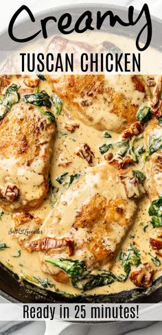 a skillet with chicken and text overlay that reads creamy tuscan chicken - ready in 25 minutes! Crockpot Tuscan Chicken, Creamy Tuscan Chicken Recipe, Tuscan Chicken Recipe, Creamy Tuscan Chicken, Tuscan Chicken, Creamy Spinach, Spinach Recipes, Sun Dried Tomatoes, Spinach Stuffed Chicken