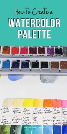 watercolor palette with the words how to create a watercolor palette written in it