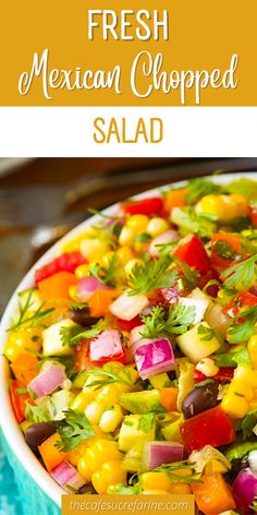 fresh mexican chopped salad in a white bowl