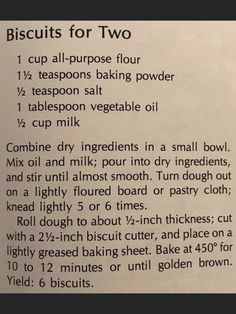 the instructions for making biscuits for two are shown in black and white text on a piece of paper