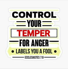 a sticker that says control your temper for anger labels you a fool