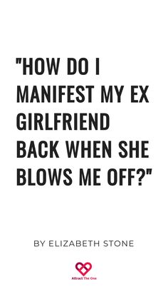 "How do I manifest my ex girlfriend back when she blows me off?" by Elizabeth Stone Emotionally Distant, I Manifest, Reaching Your Goals, Trying To Be Happy, Specific Person, Tea Reading, Self Concept