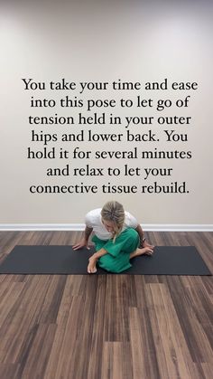 a woman sitting on top of a yoga mat in front of a wall with the words you take your time and ease into this pose to let go of tension