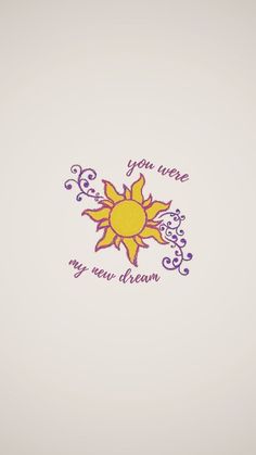 an image of a sun with the words you were my new dream