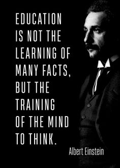 albert einstein quote about education is not the learning of many faces, but the training of the mind to think