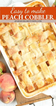 an easy to make peach cobbler recipe with fresh peaches in the background and text overlay that reads, easy to make peach cobbler