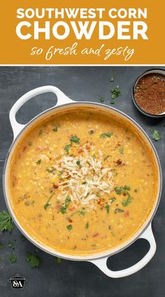 An overhead view of Southwest Corn Chowder in a large white Dutch oven, with a bowl of spices on the side. Red Pepper Corn Chowder, Roasted Corn And Tomato Soup, Southwest Corn Chowder Recipe, Poblano Pepper And Corn Chowder, Roasted Red Pepper Corn Chowder, Seasoned Corn, Corn Chowder Recipe, Summer Soup