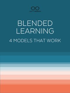 the cover of blended learning 4 models that work, with an orange and blue background