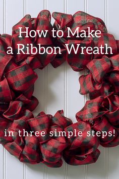 a red and black wreath with the words how to make a ribbon wreath in three simple steps