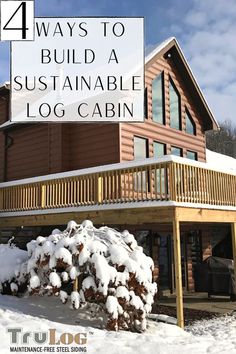 a log cabin covered in snow with the words 4 ways to build a suitable log cabin