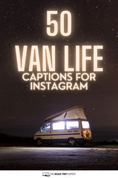 a van with the words 50 van life captions for instagram written on it