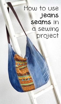 a handbag hanging on a ladder with the words how to use jeans sewn in a sewing project