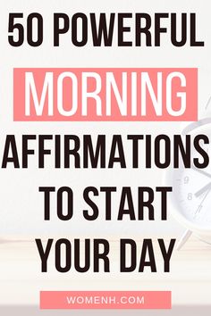 an alarm clock sitting on top of a wooden table with the words, 50 powerful morning affirmations to start your day